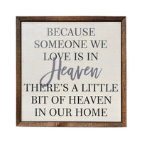 10x10 Because someone we love is in Heaven Remembrance Sign - Ranch Junkie Mercantile LLC 