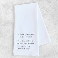 I'm Starting To Lose My Mind - Tea Towel - Ranch Junkie Mercantile LLC 